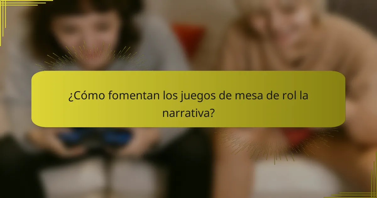 ¿Cómo fomentan los juegos de mesa de rol la narrativa?
