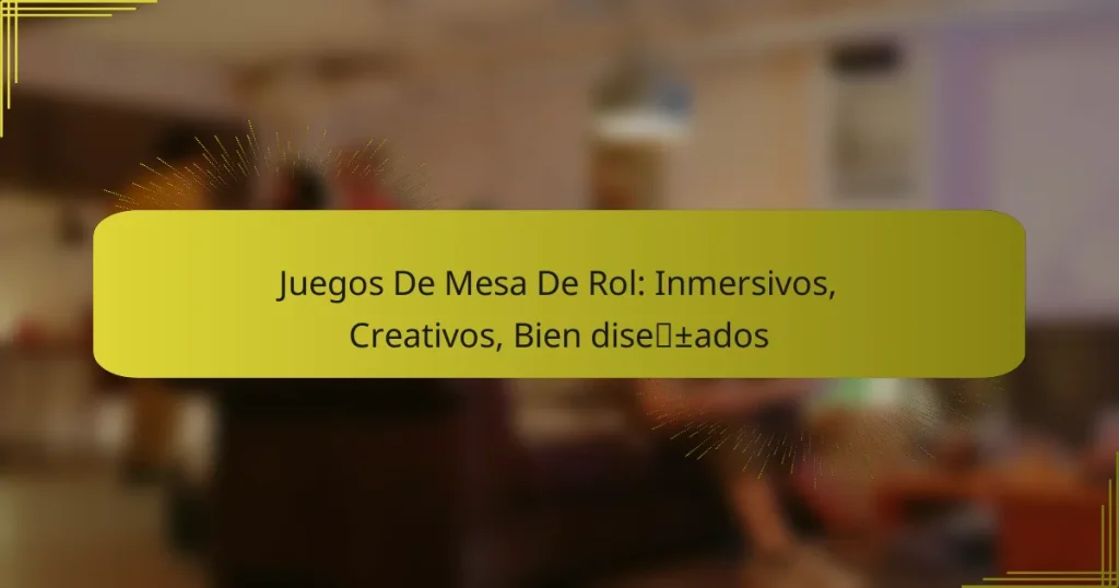 Juegos De Mesa De Rol: Inmersivos, Creativos, Bien diseñados