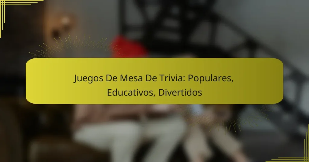 Juegos De Mesa De Trivia: Populares, Educativos, Divertidos